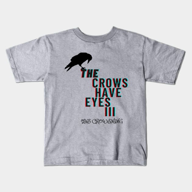 The Crows Have Eyes 3 Kids T-Shirt by Pestach